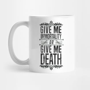 Give Me Immortality or Give Me Death - Grunge Version Mug